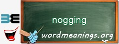 WordMeaning blackboard for nogging